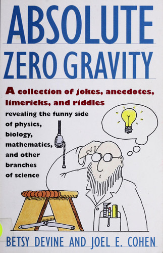Absolute Zero Gravity: Science Jokes, Quotes and Anecdotes