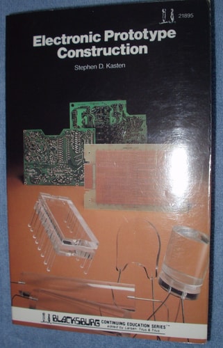 Electronic Prototype Construction (Blacksburg Continuing Education Series)