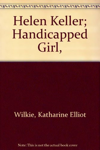 Helen Keller; Handicapped Girl,