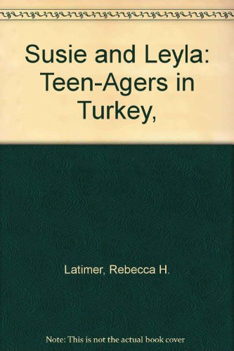 Susie and Leyla: Teen-Agers in Turkey,