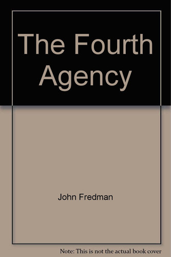 The Fourth Agency