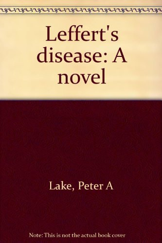 Leffert's Disease A Novel