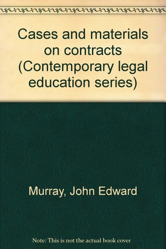 Cases and materials on contracts (Contemporary legal education series)