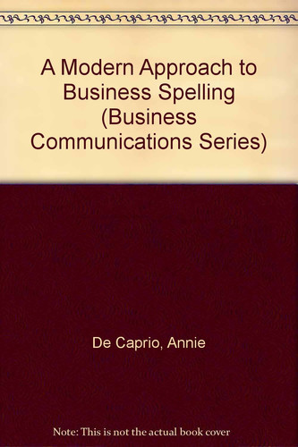 A Modern Approach to Business Spelling (Business Communications Series)