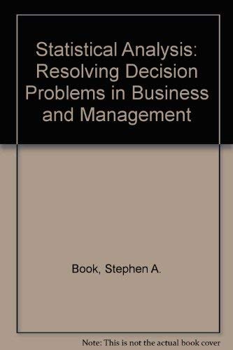 Statistical Analysis Resolving Decision Problems in Business and Management