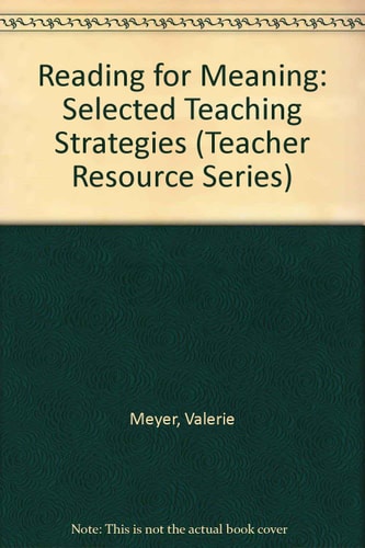 Reading for Meaning Selected Teaching Strategies