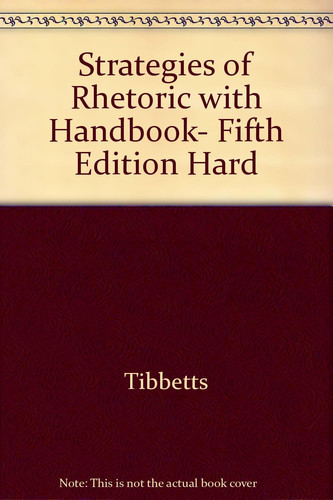 Strategies of Rhetoric with Handbook, Fifth Edition Hard
