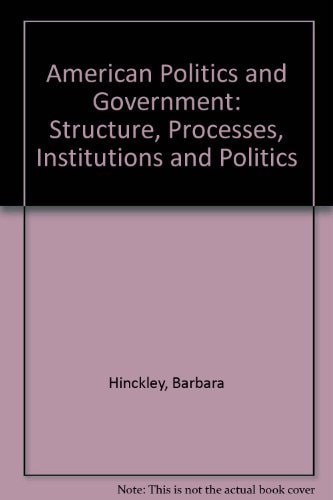 American Politics and Government Structure, Processes, Institutions, and Policies