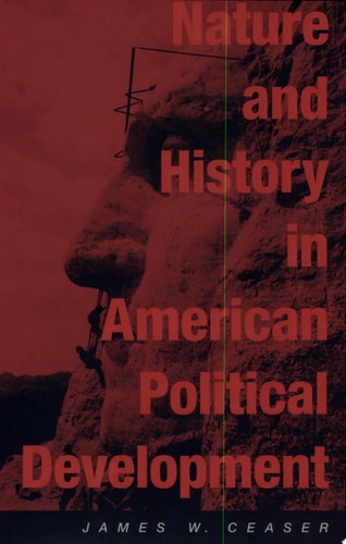 Nature and History in American Political Development A Debate