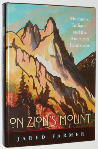 On Zion's Mount: Mormons, Indians, and the American Landscape