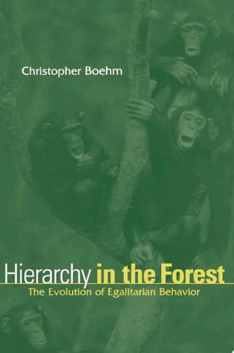 Hierarchy in the Forest The Evolution of Egalitarian Behavior