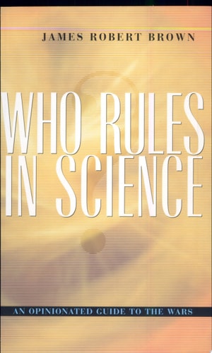Who Rules in Science? An Opinionated Guide to the Wars