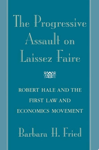 The Progressive Assault on Laissez Faire