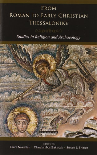 From Roman to Early Christian Thessalonikē Studies in Religion and Archaeology