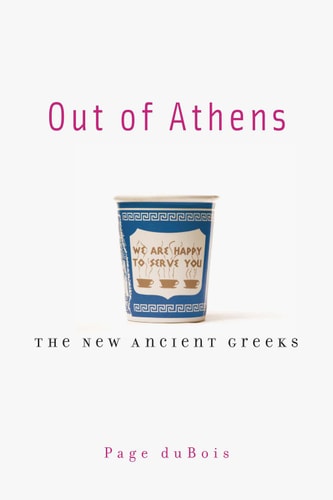 Out of Athens The New Ancient Greeks