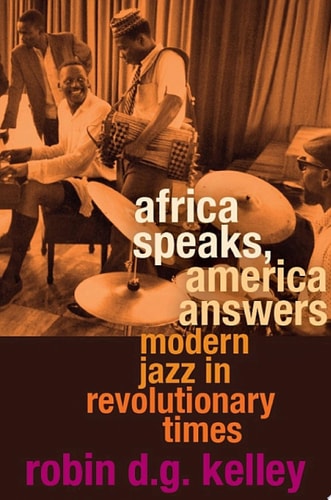 Africa Speaks, America Answers Modern Jazz in Revolutionary Times
