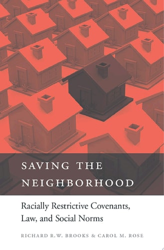 Saving the Neighborhood Racially Restrictive Covenants, Law, and Social Norms