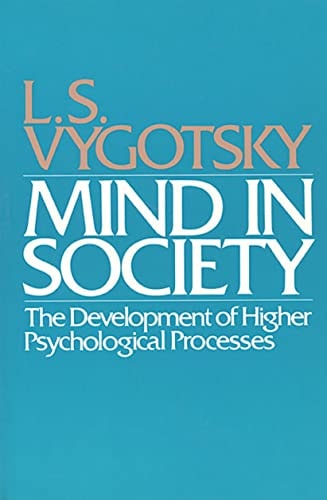 Mind in Society: Development of Higher Psychological Processes