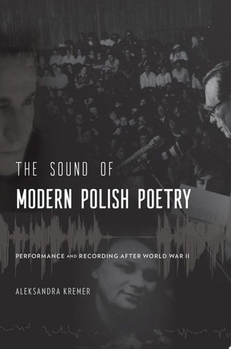 The Sound of Modern Polish Poetry Performance and Recording After World War II