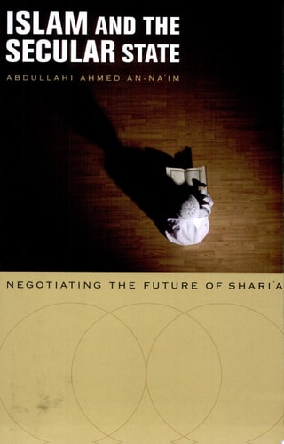 Islam and the Secular State Negotiating the Future of Shari`a