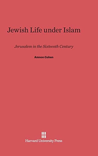 Jewish Life Under Islam Jerusalem in the Sixteenth Century
