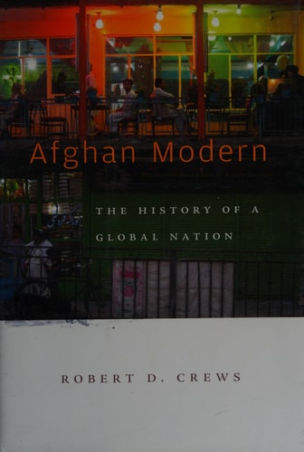 Afghan Modern The History of a Global Nation