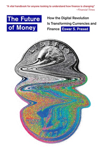 Future of Money How the Digital Revolution Is Transforming Currencies and Finance