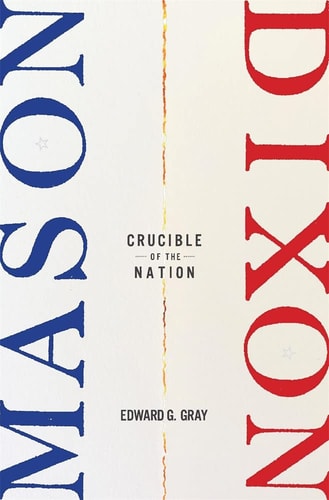 Mason-Dixon Crucible of the Nation