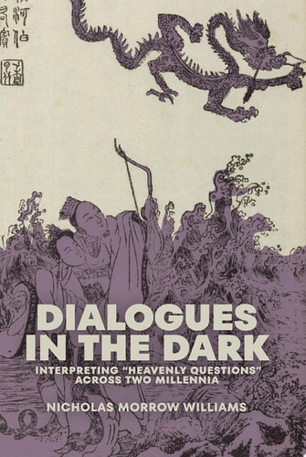 Dialogues in the Dark Interpreting “Heavenly Questions” across Two Millennia