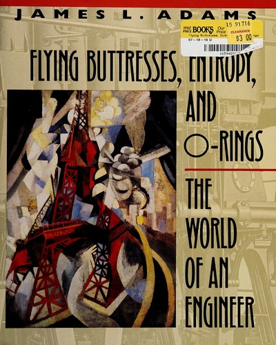 Flying Buttresses, Entropy, and O-Rings: The World of an Engineer