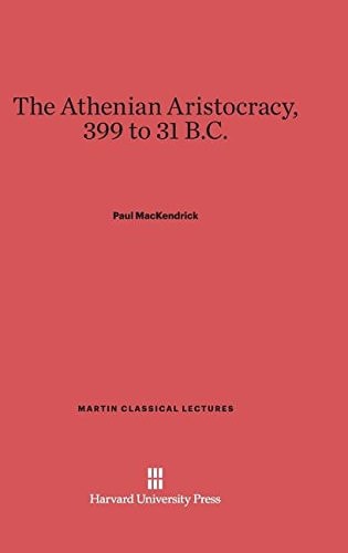 The Athenian Aristocracy 399 to 31 B.C.