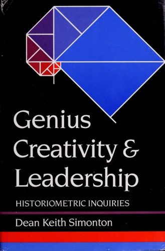Genius, Creativity, and Leadership: Historiometric Inquiries