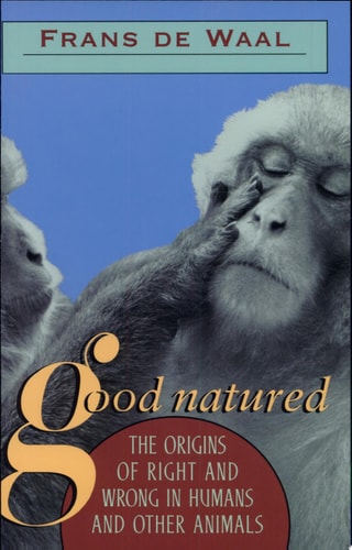 Good Natured The Origins of Right and Wrong in Humans and Other Animals