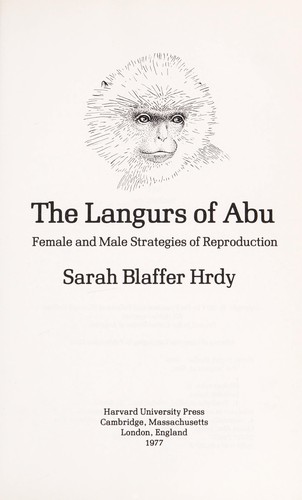 The Langurs of Abu: Female and Male Strategies of Reproduction
