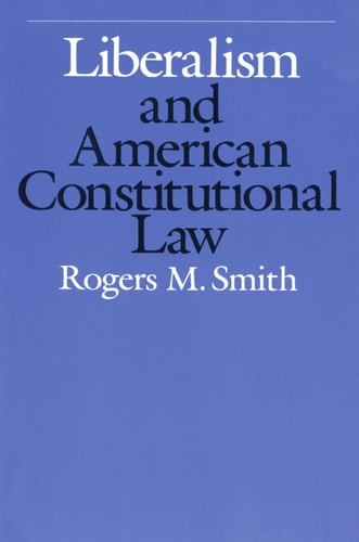 Liberalism and American Constitutional Law