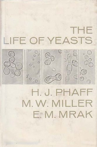The Life of Yeasts Their Nature, Activity, Ecology, and Relation to Mankind, First Edition
