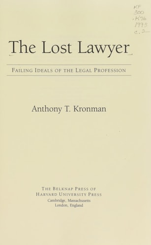 The Lost Lawyer: Failing Ideals of the Legal Profession