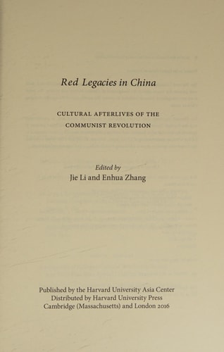 Red Legacies in China Cultural Afterlives of the Communist Revolution