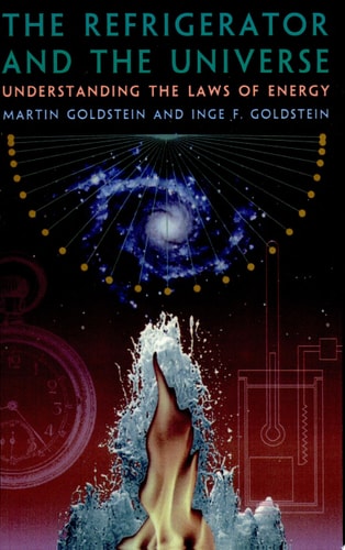 The Refrigerator and the Universe Understanding the Laws of Energy