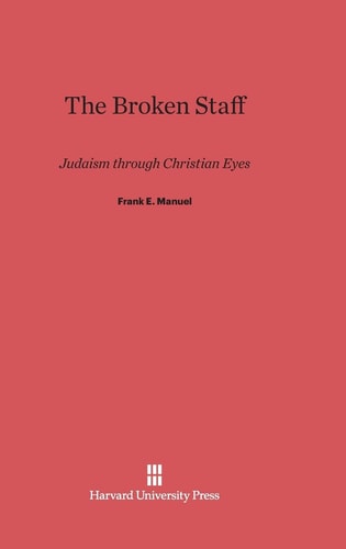The Broken Staff Judaism Through Christian Eyes