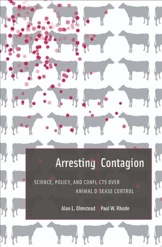 Arresting Contagion Science, Policy, and Conflicts over Animal Disease Control