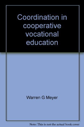 Coordination in cooperative vocational education (The Merrill series in career programs)