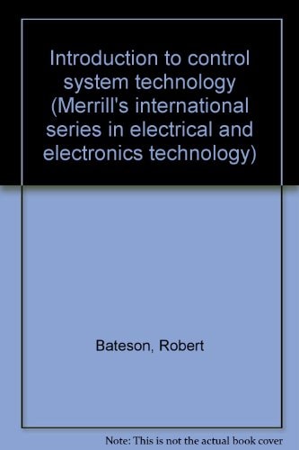 Introduction to Control System Technology (Merrill's International Series in Electrical and Electronics Technology)