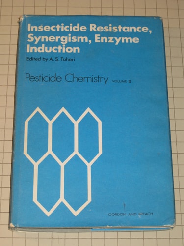 Pesticide Chemistry Proceedings of the Second International IUPAC Congress of Pesticide Chemistry. Insecticide resistance, synergism, enzyme induction