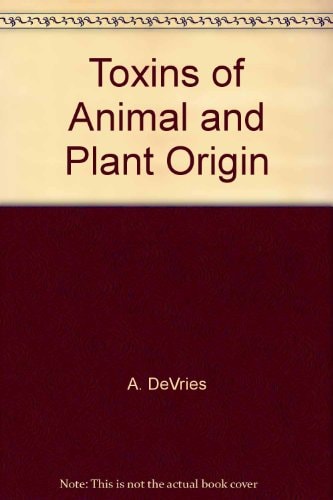 Toxins of Animal and Plant Origin (proceedings of the 2. International Symposium on Animal and Plant Toxins; Held at Tel-Aviv University, Tel-Aviv, February 22-28, 1970).