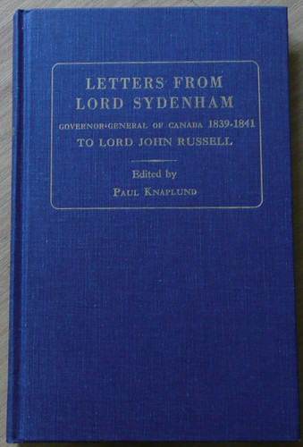 Letters from Lord Sydenham, Governor-General of Canada, 1839-1841, to Lord John Russell