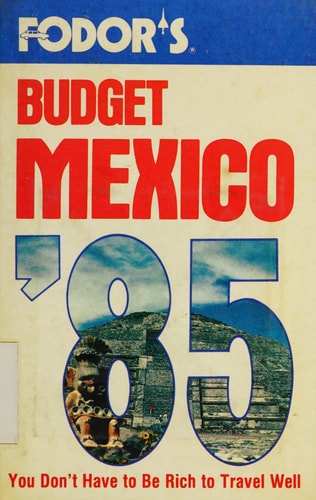 Fodor's Budget Mexico 1985