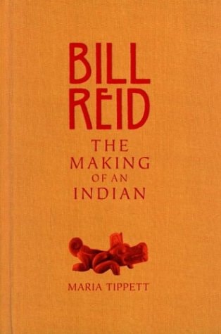 Bill Reid: The Making of an Indian