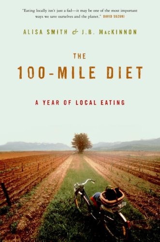 The 100-Mile Diet A Year of Local Eating