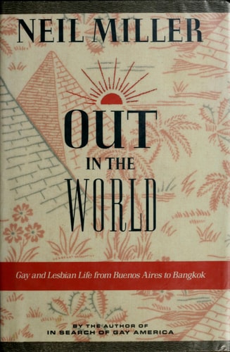 Out in the World: Gay and Lesbian Life from Buenos Aires to Bangkok
